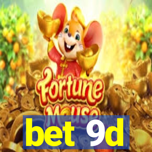 bet 9d